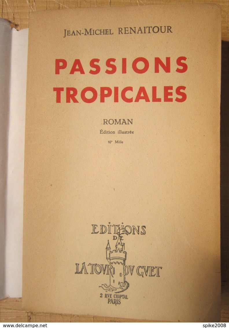 Dédicace Non Nominative 1949 De Jean-Michel RENAITOUR Sur Roman PASSIONS TROPICALES - Livres Dédicacés