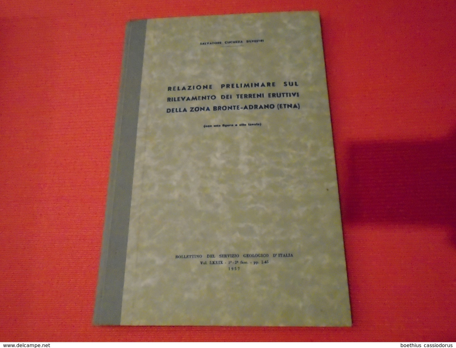 RELAZIONE PRELIMINARE RILEVAMENTO DEI TERRENI ERUTTIVI DELLA ZONA BRONTE-ADRANO (ETNA) 1957 SALVATORE CUCUZZA SILVESTRI - Autres & Non Classés