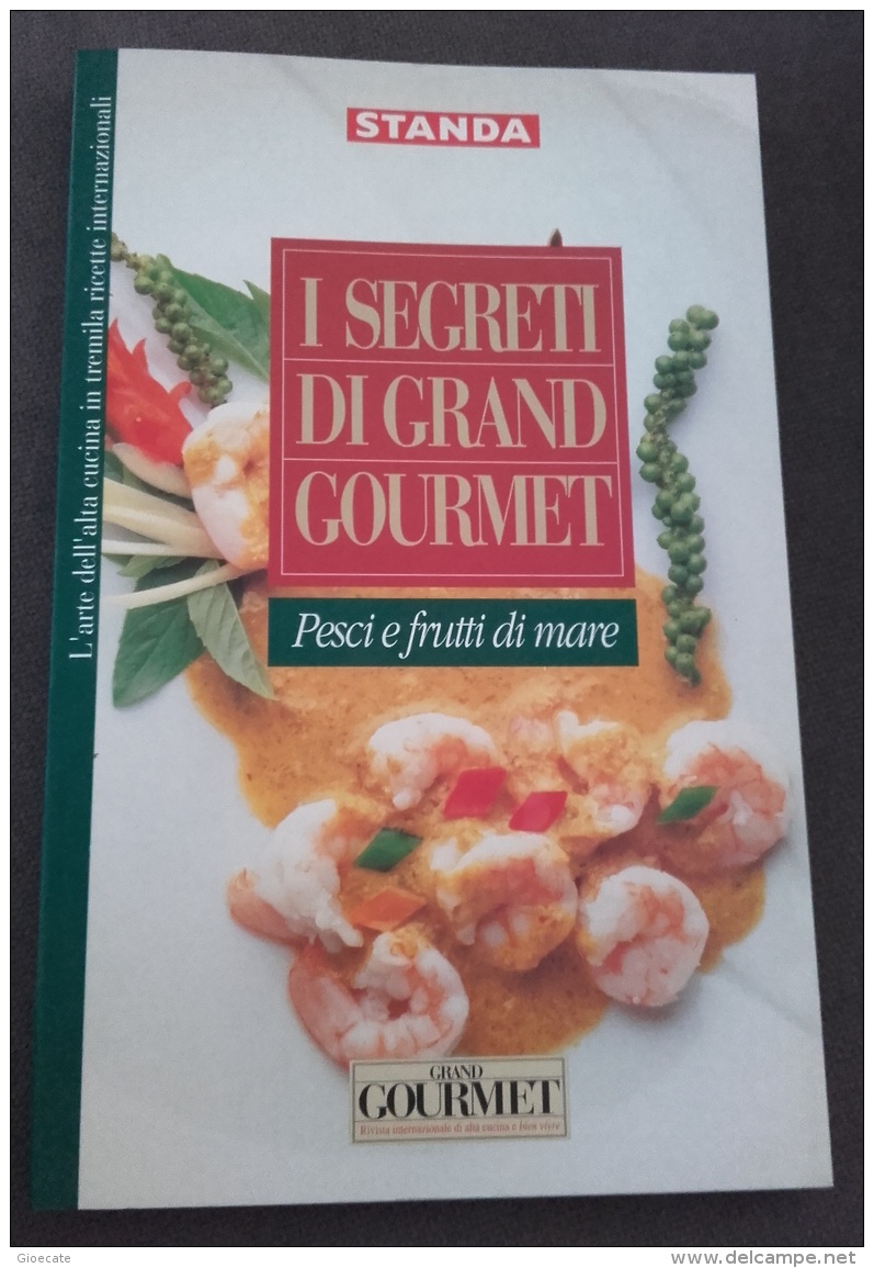 I Segreti Di Grand Gourmet - PESCI E FRUTTI DI MARE - STANDA - Elemond - 1996 - Ottime Condizioni - Casa E Cucina