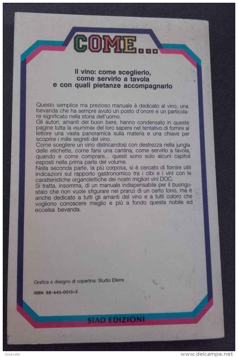 COME CONOSCERE E SCEGLIERE IL VINO - DARIO E OLIVIERO SPADA - SIAD EDIZIONI  - Ottime Condizioni - Casa Y Cocina