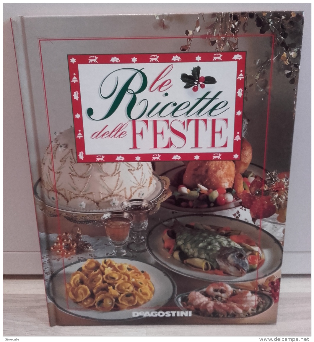 LE RICETTE DELLE FESTE - De Agostini - 1996 - 64 Pagine - Ottime Condizioni - Casa E Cucina