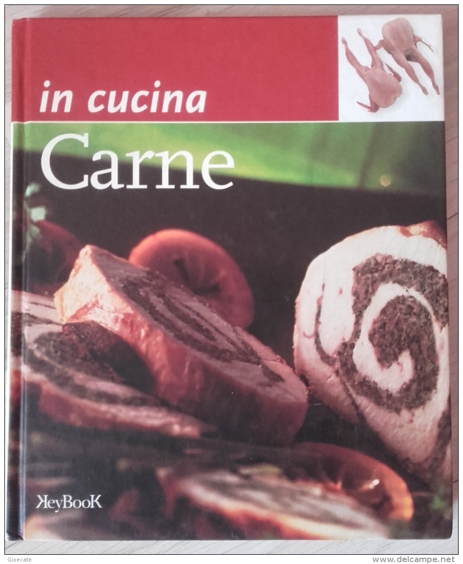 In Cucina: CARNE - KeyBook - 2001 - Ottime Condizioni - Ottime Condizioni - Huis En Keuken