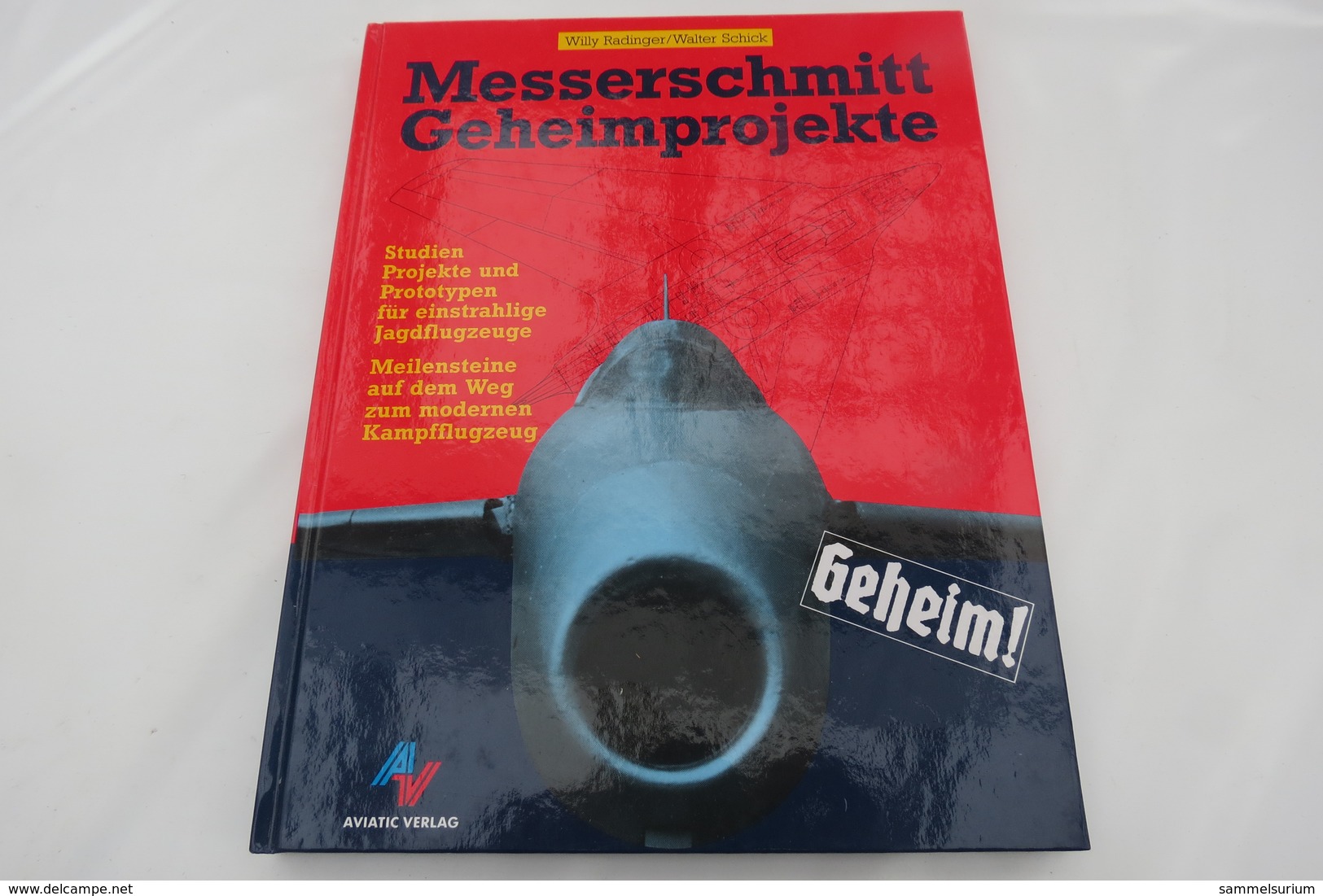 Willy Radinger/Walter Schick "Messerschmitt Geheimprojekte" Studien, Projekte + Prototypen F. Einstrahlige Jagdflugzeuge - Policía & Militar