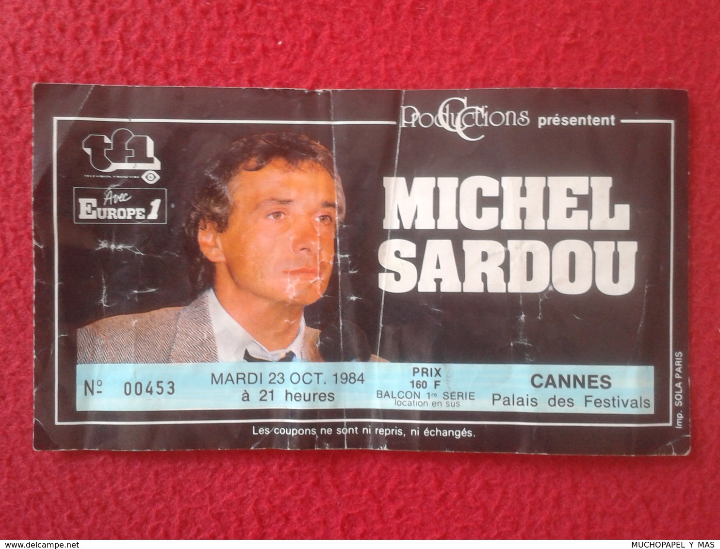 ANTIGUA ENTRADA TICKET CONCIERTO DE MICHEL SARDOU EN CANNES FRANCIA FRANCE AÑO 1984 PALAIS DES FESTIVALS VER FOTO/S Y DE - Tickets - Entradas