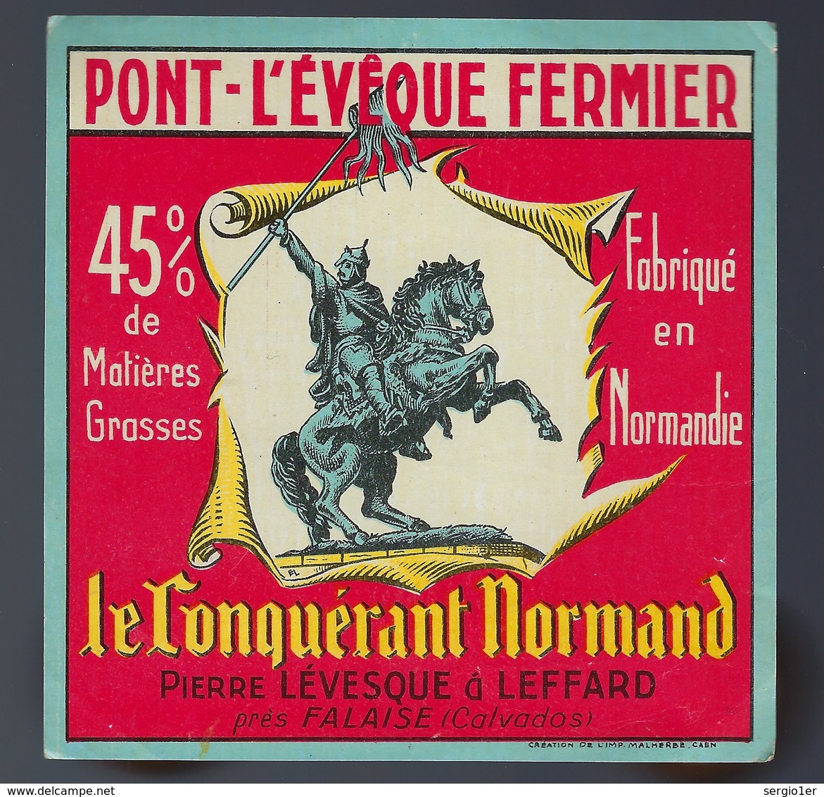 Etiquette Fromage  Pont Leveque Fermier Le Conquérant Normand Pierre Lévesque à Leffard Normandie 14 Calvados - Fromage