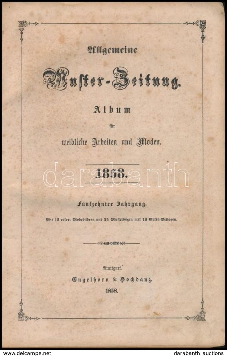 1858 Allgemeine Muster-Zeitung. Album Für Weibliche Arbeiten Und Moden. 1858., 15. évfolyam. 1-24. Szám. Stuttgart, 1858 - Ohne Zuordnung