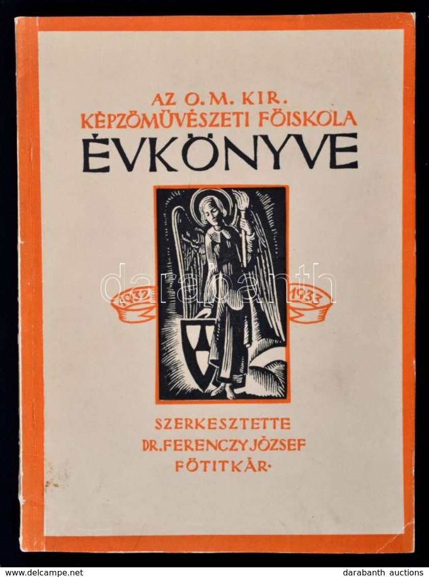 1933 Az Országos Magyar Királyi Képz?m?vészeti F?iskola Évkönyve 1932-1933. Szerk.: Dr. Ferenczy József. Bp., Attila-ny. - Unclassified