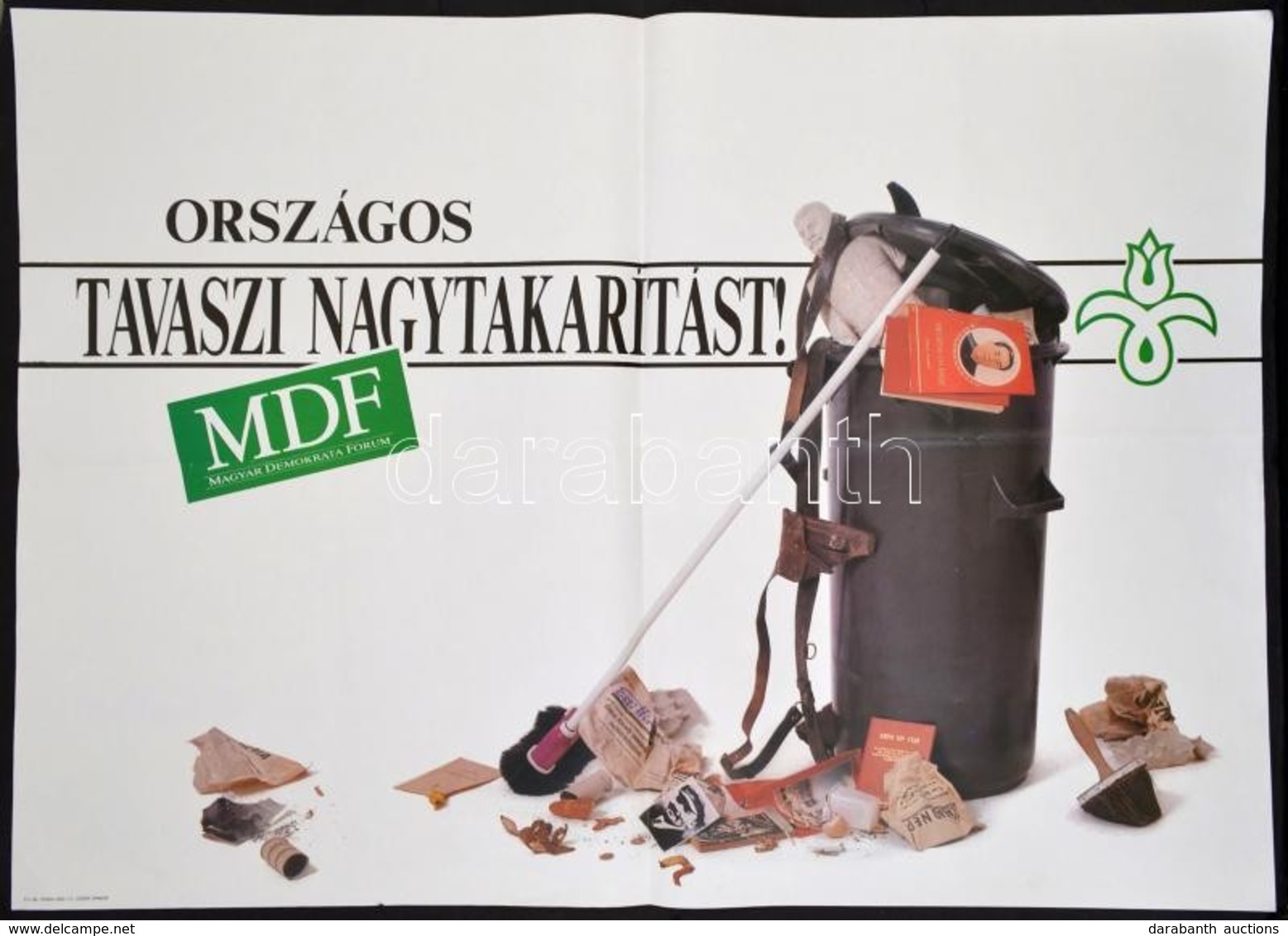 1990 'Országos Tavaszi Nagytakarítást!' Magyar Demokrata Fórum (MDF) Választási Plakát, 98x67 Cm - Other & Unclassified