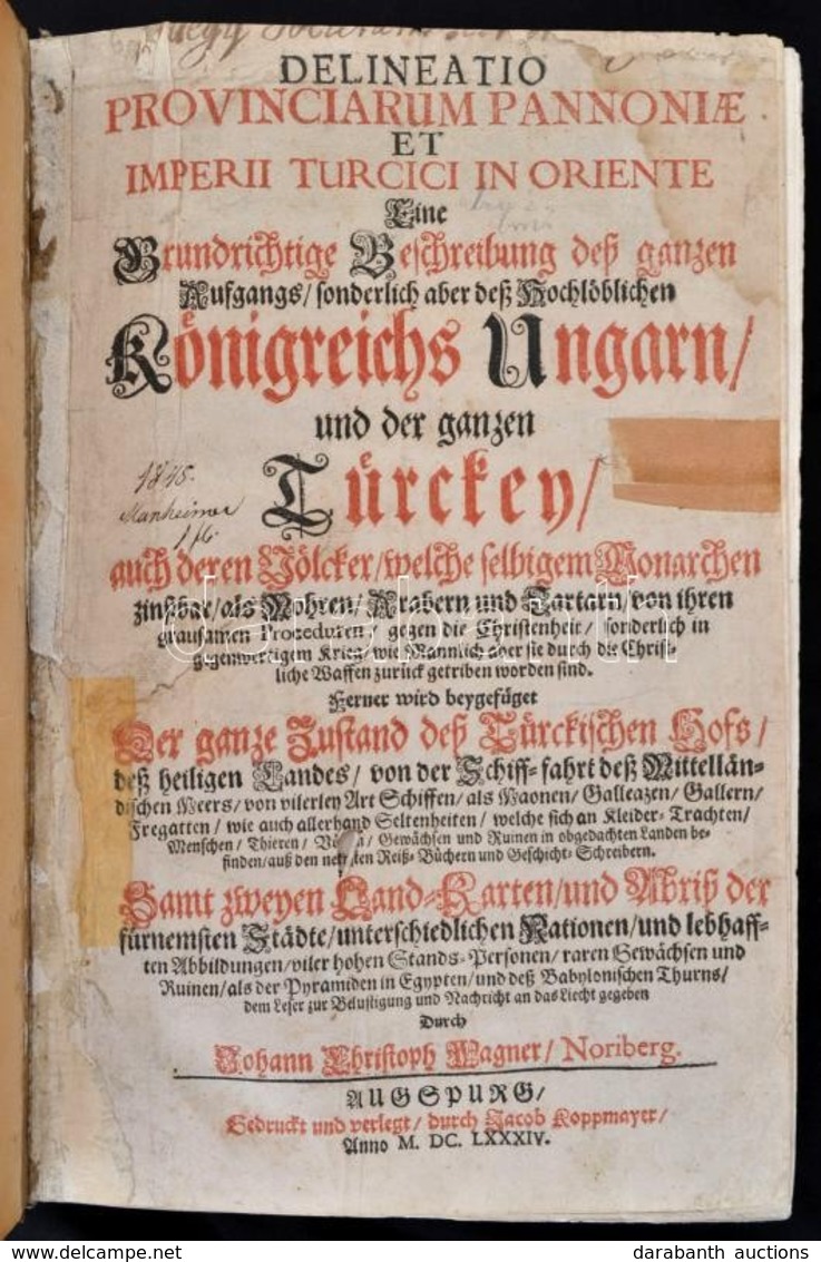 Wagner, Johann Christoph: Delineatio Provinciarum Pannoniae Et Imperii Turcici In Oriente. Eine Grundrichtige Beschreibu - Non Classificati