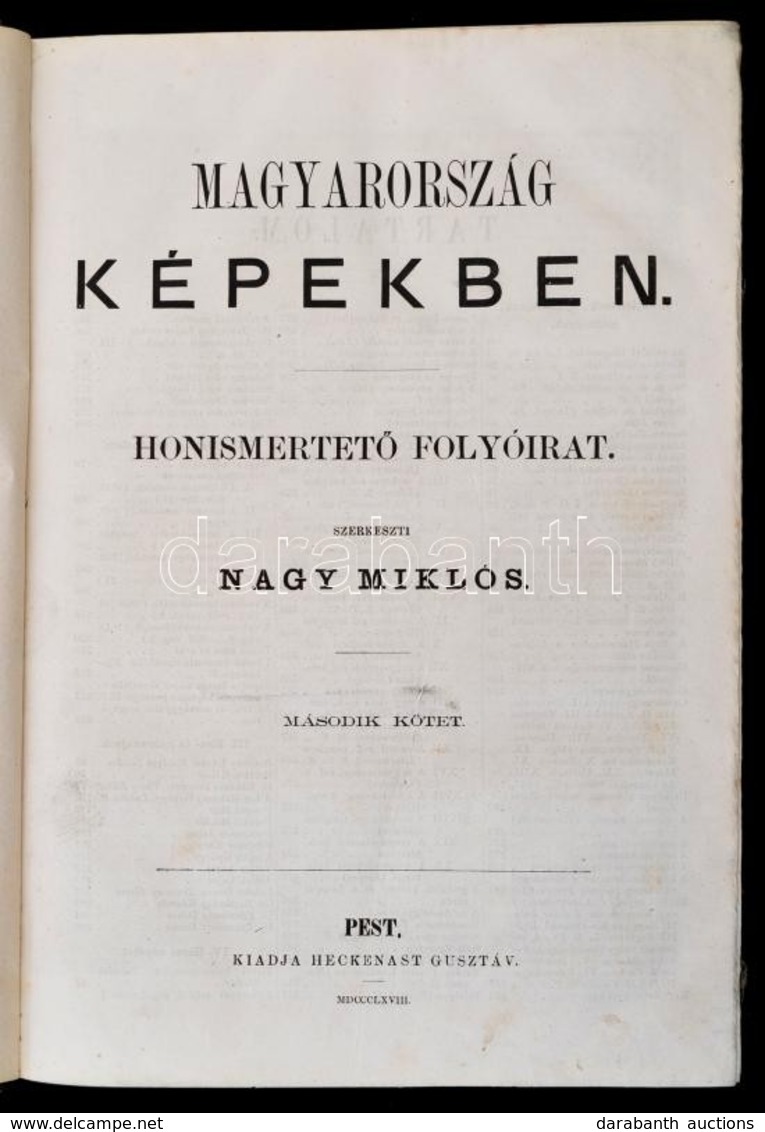 Magyarország Képekben. Honismertet? Folyóirat. I-II. Kötet. Szerk.: Nagy Miklós. Pest,1870, (1867-1868), Heckenast Guszt - Non Classificati