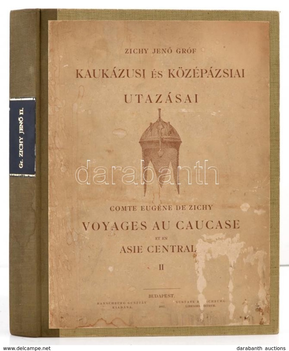 Zichy Jen? Gróf Kaukázusi és Középázsiai Utazásai. II. Kötet: Pósta Béla: Az Archaeologiai Gy?jtemény Leírása. (Magyar-f - Non Classificati