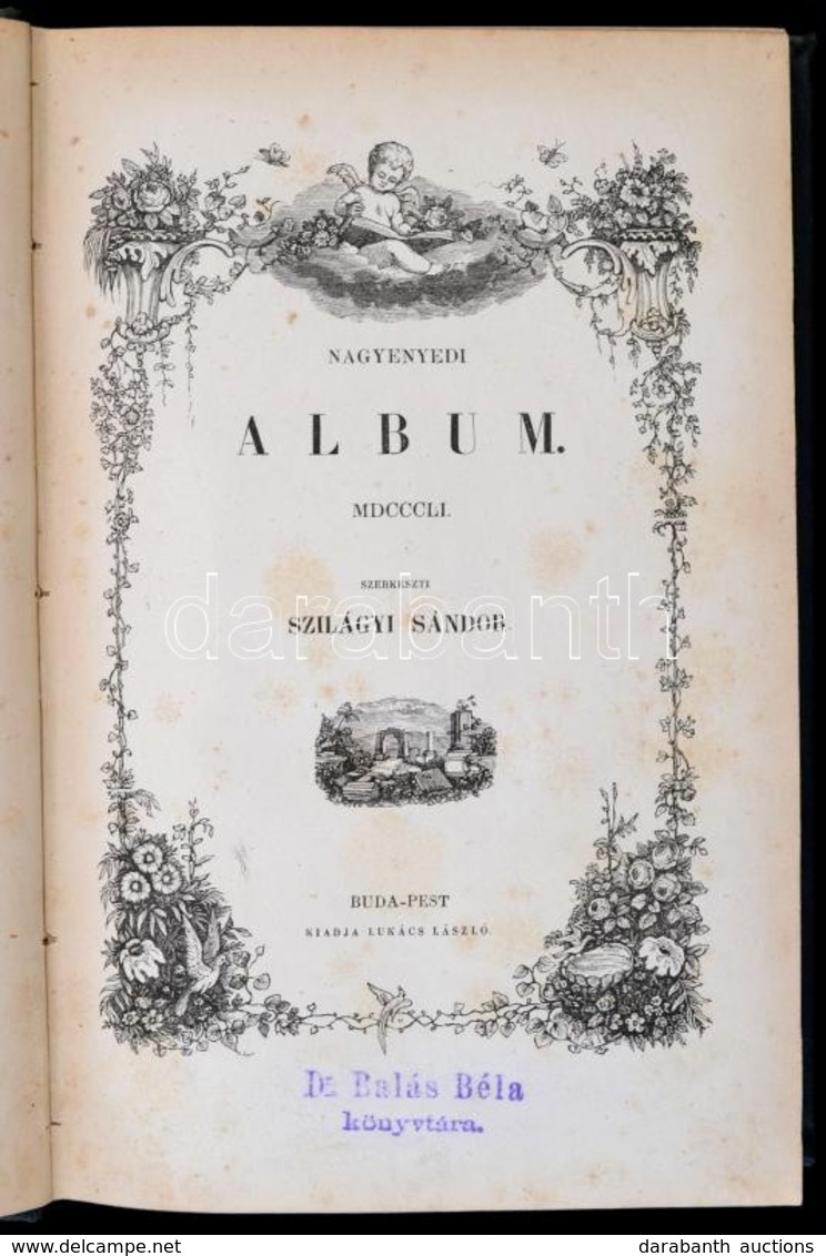 Nagyenyedi Album MDCCCLI (1851.) Szerk.: Szilágyi Sándor. Szász Károly, Gyulai Pál, Tompa Mihály, Jókai Mór, Pet?fi Sánd - Unclassified