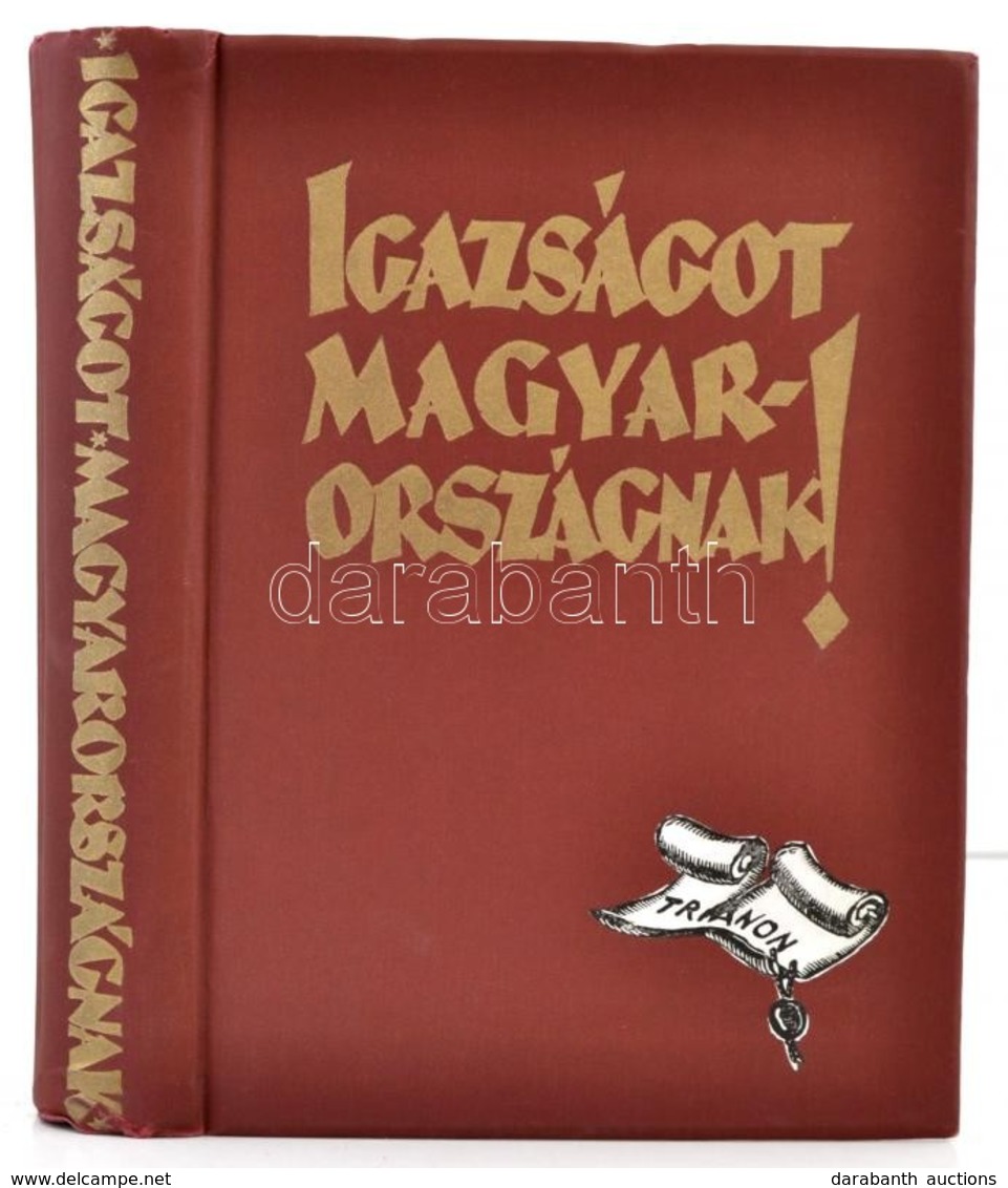 Apponyi Albert Et Al.: Igazságot Magyarországnak. A Trianoni Békeszerz?dés Következményeinek Ismertetése és Bírálata. Bp - Non Classificati