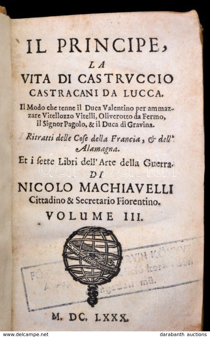 Machiavelli, Nicolo, Cittadino & Secretario Fiorentino:
Il Principe, La Vita Di Castruccio Castracani III, Kötet. 364p.  - Non Classificati