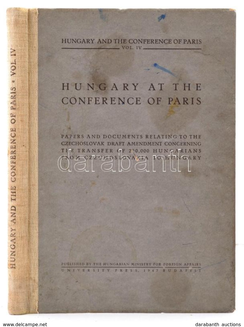 Hungary At The Conference Of Paris IV. Papers And Documents Relating To The Chechoslovak Draft Amendment Concerning The  - Non Classificati