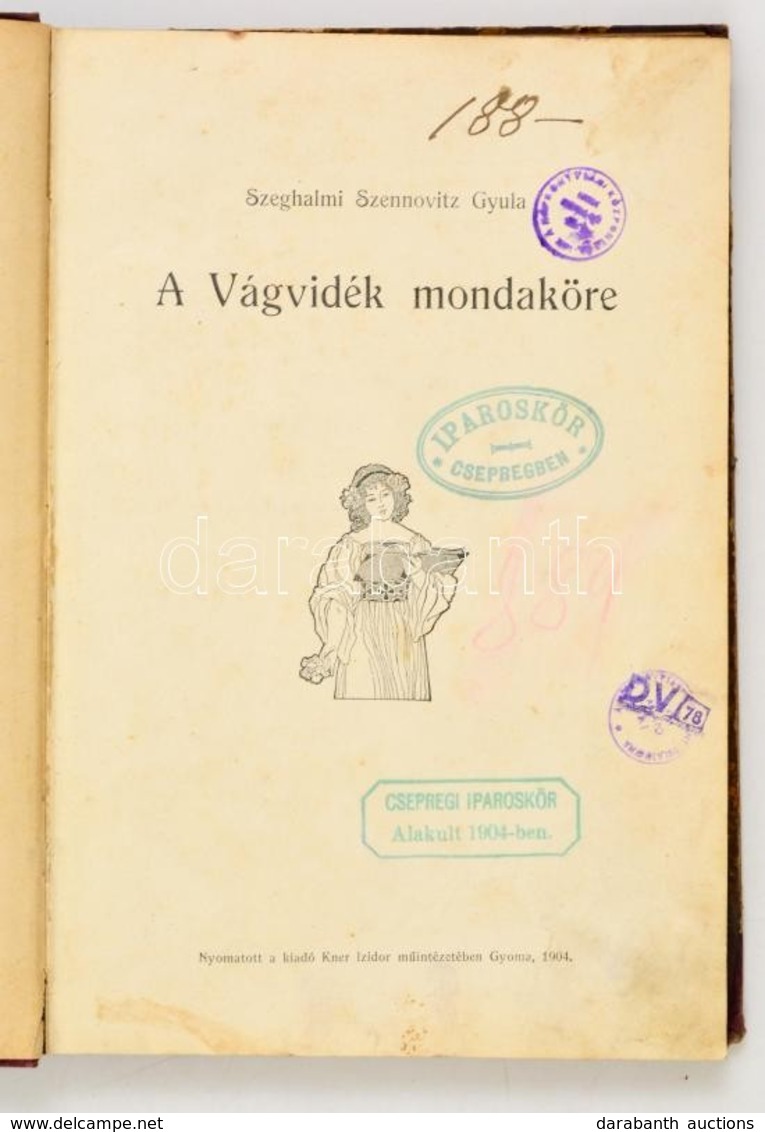 Szeghalmi Szennovitz Gyula: A Vágvidék Mondaköre. Gyoma, 1904, Kner Izidor. Félvászon Kötésben. - Non Classificati