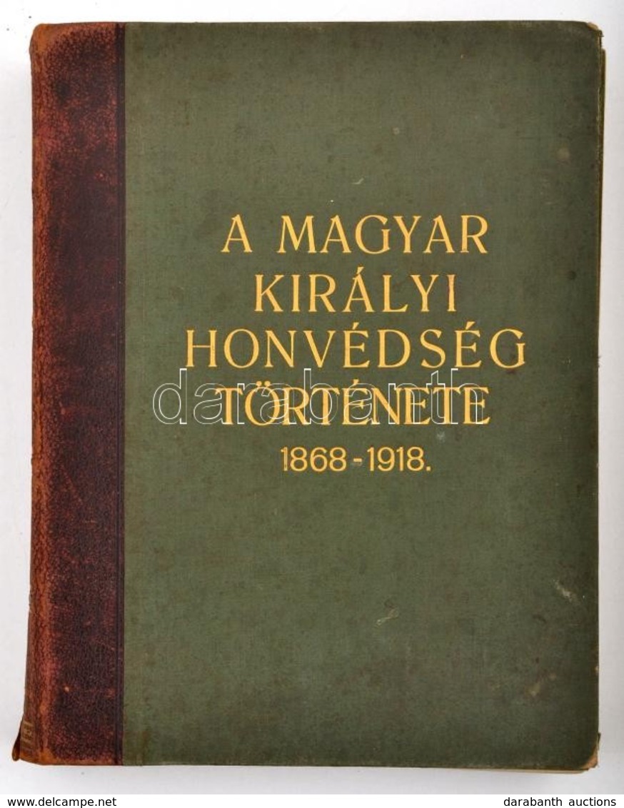 A Magyar Királyi Honvédség Története. 1868-1918. 
Írta: Suhay Imre Tábornok Vezetése Alatt A M. Kir. Hadtörténelmi Levél - Non Classificati