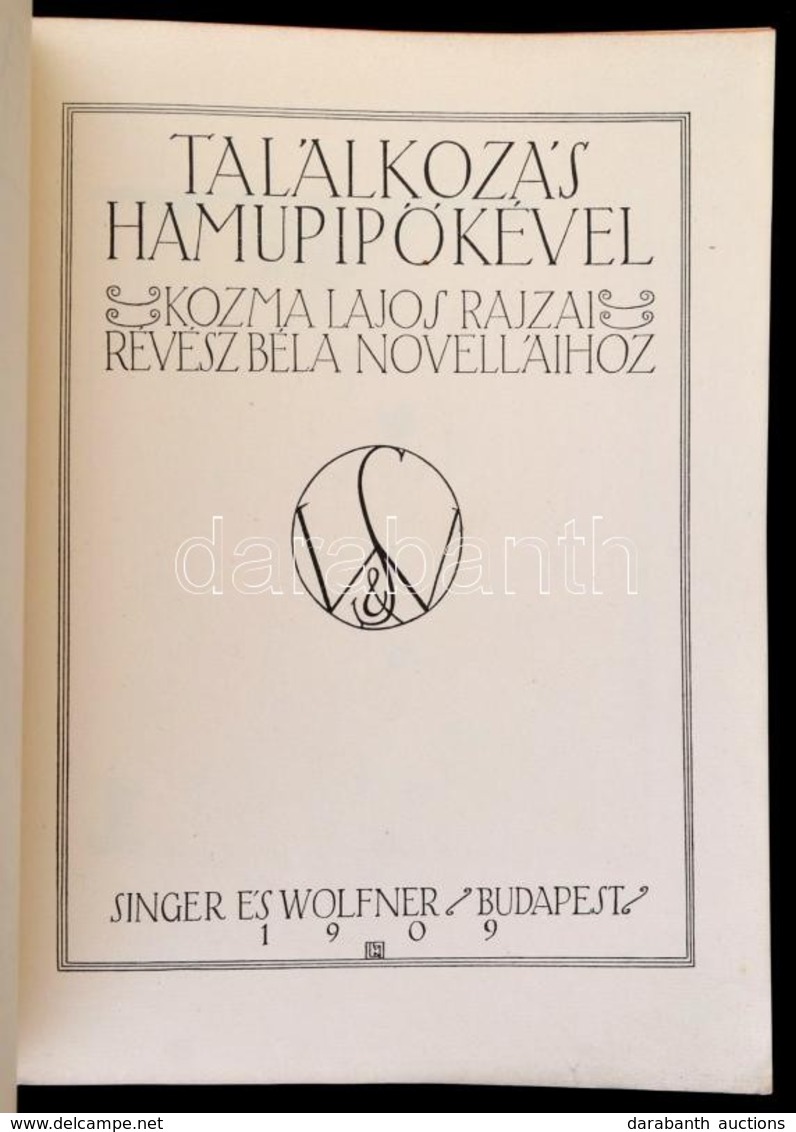 Kozma Lajos: Találkozás Hamupip?kével. ~ Rajzai Révész Béla Novelláihoz.
Bp., 1909. Singer és Wolfner. (12)p.+30t. A Szö - Non Classificati