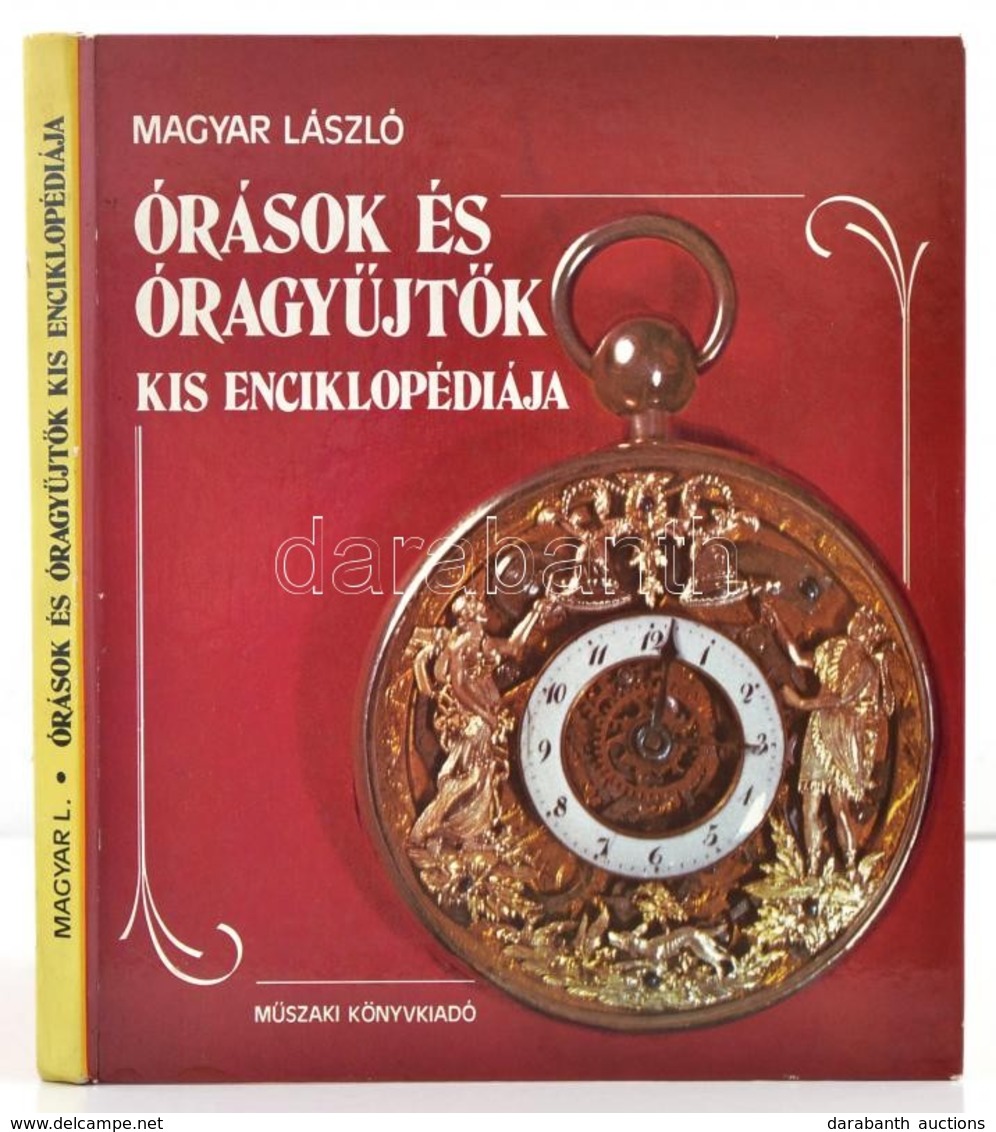 Magyar László: Órások és óragy?jt?k Kis Enciklopédiája. Bp., 1984. M?szaki Könyvkiadó. Kiadói Kartonált Papírkötés. - Non Classificati