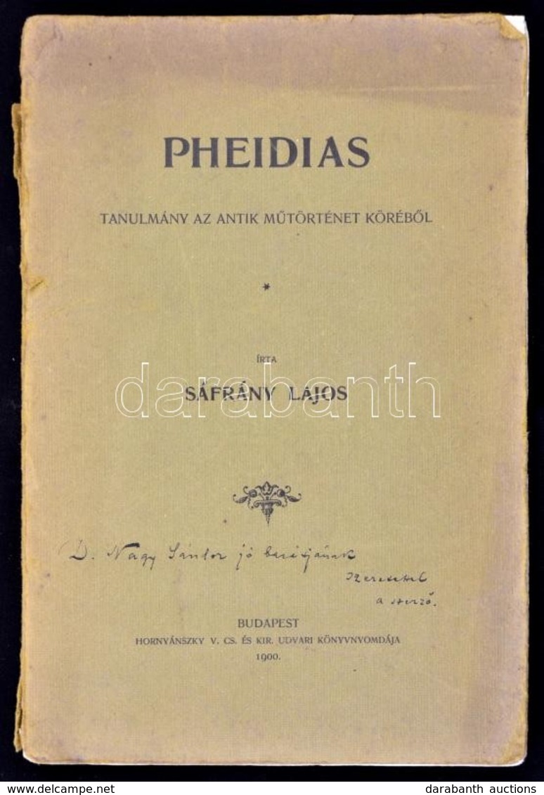 Sáfrány Lajos: Pheidias. Tanulmány Az Antik M?történet Köréb?l. Bp.,1900, Hornyánszky, 81+1 P.+ 1 T. Kiadói Papírkötés,  - Non Classificati