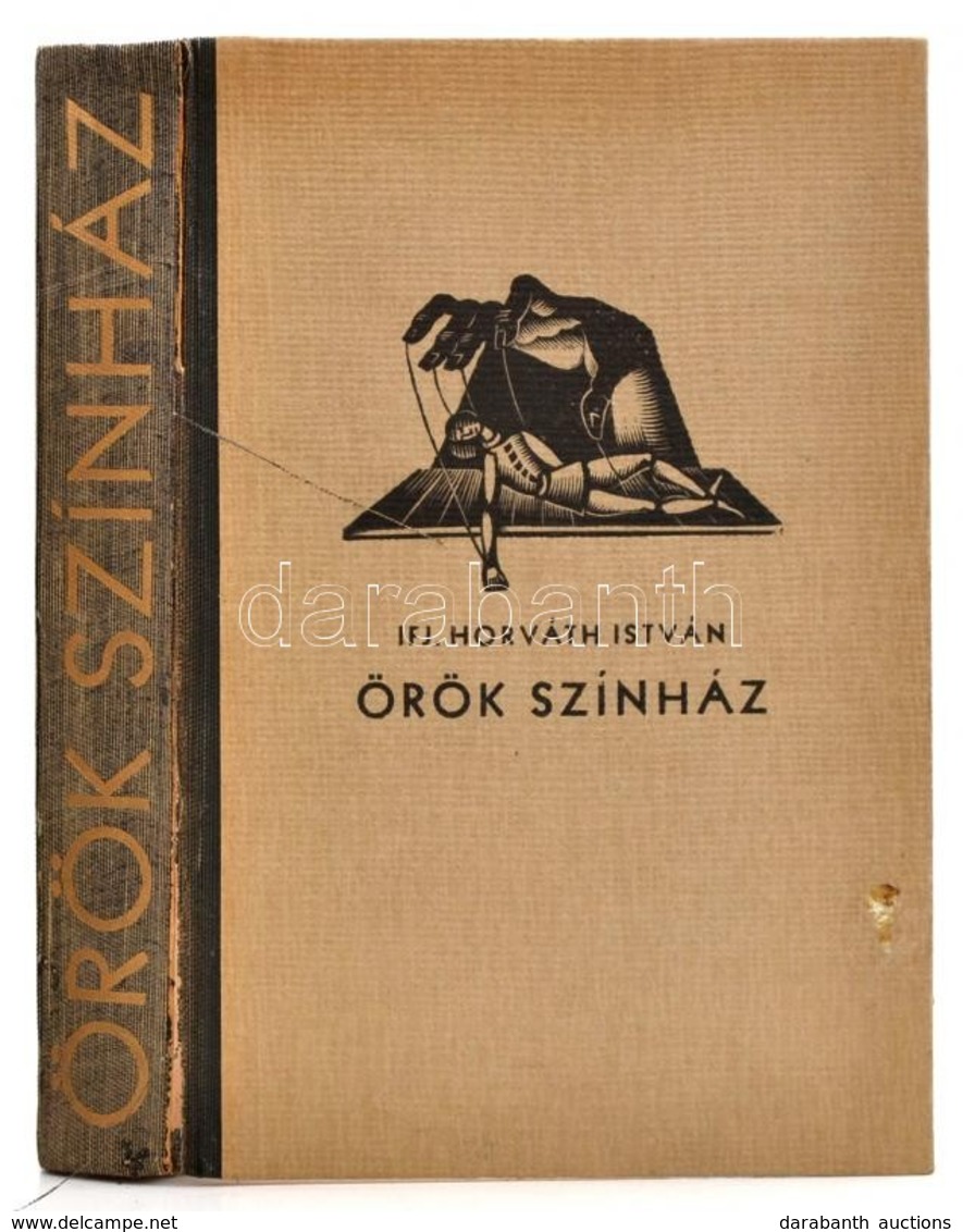 Ifj. Horváth István: Örök Színház. Sík Sándor El?szavával. Hont Ferenc Bevezet? Tanulmányával. A Könyvdíszek Dallos Hann - Non Classificati