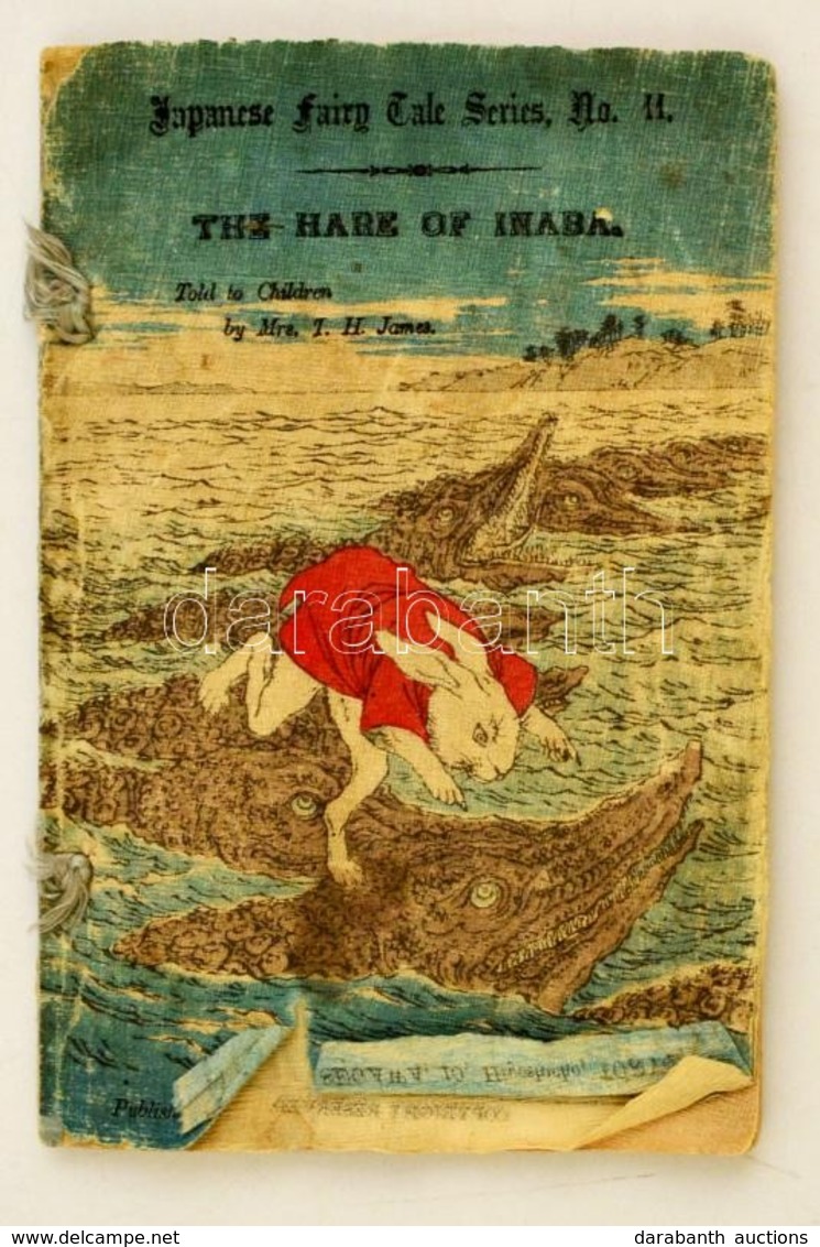 T. H. James: The Hare Of Inaba. Japanese Fairy Tale Series No. 11. Tokyo, é.n., T. Hasegawa, 9 Sztl. Lev. (borítókkal Eg - Non Classificati