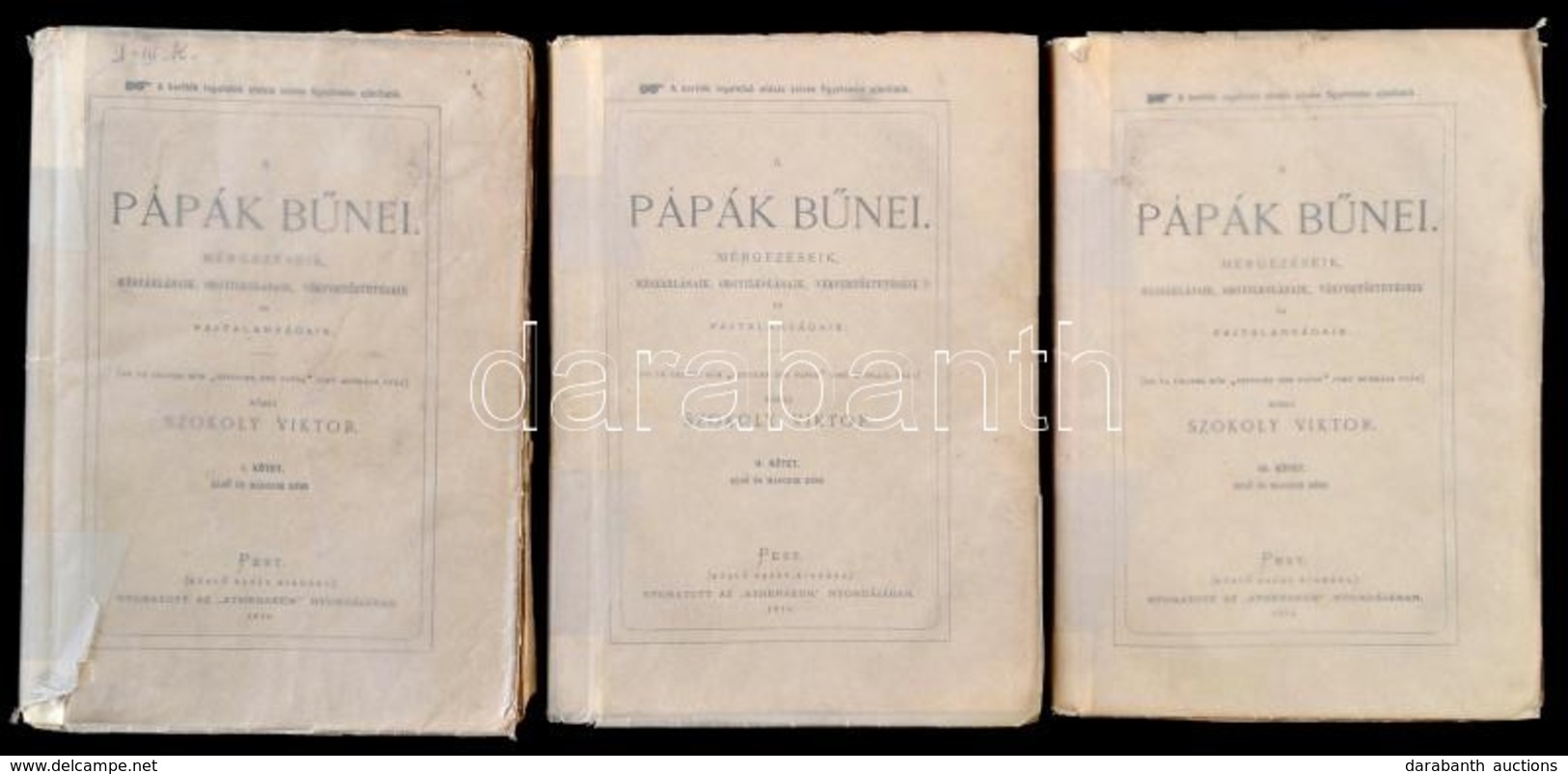 Szokoly Viktor: A Pápák B?nei I-III. Kötet. Mérgezések, Mészárlásaik, Orgyilkolásaik, Vérfert?zéseik és Fajtalanságaik.  - Non Classificati