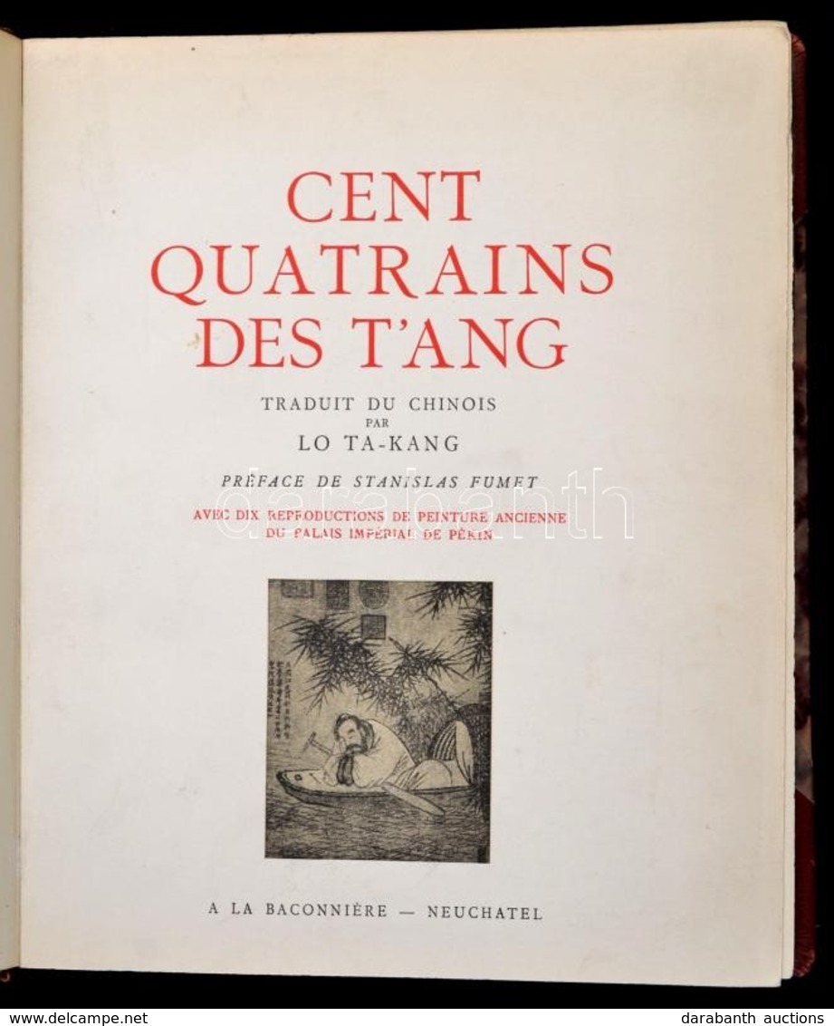 Cent Quatrains Des T'ang. Neuchatel, 1942, Baconniére. Francia Nyelven. Félb?r Kötésben, Aranyozott Gerinccel, Szép álla - Non Classificati