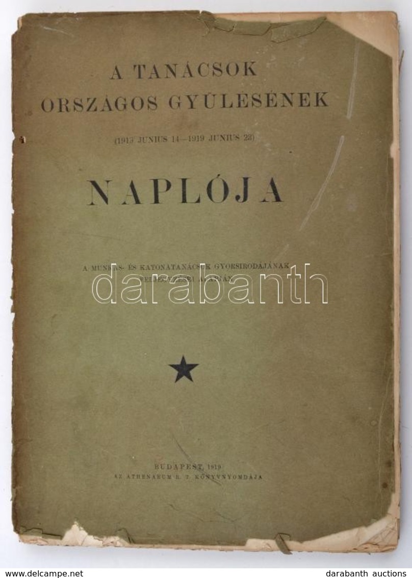 A Tanácsok Országos Gy?lésének (1919. Június 14. - 1919. Június 23.) Naplója. Bp., 1919, Athenaeum. Sérült Borítójú T?zö - Non Classificati