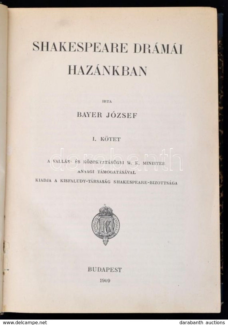 Bayer József: Shakespeare Drámái Hazánkban. I-II. Kötet. (Egybekötve.) Bp.,1909, Kisfaludy-Társaság,(Franklin-Társulat-n - Non Classificati