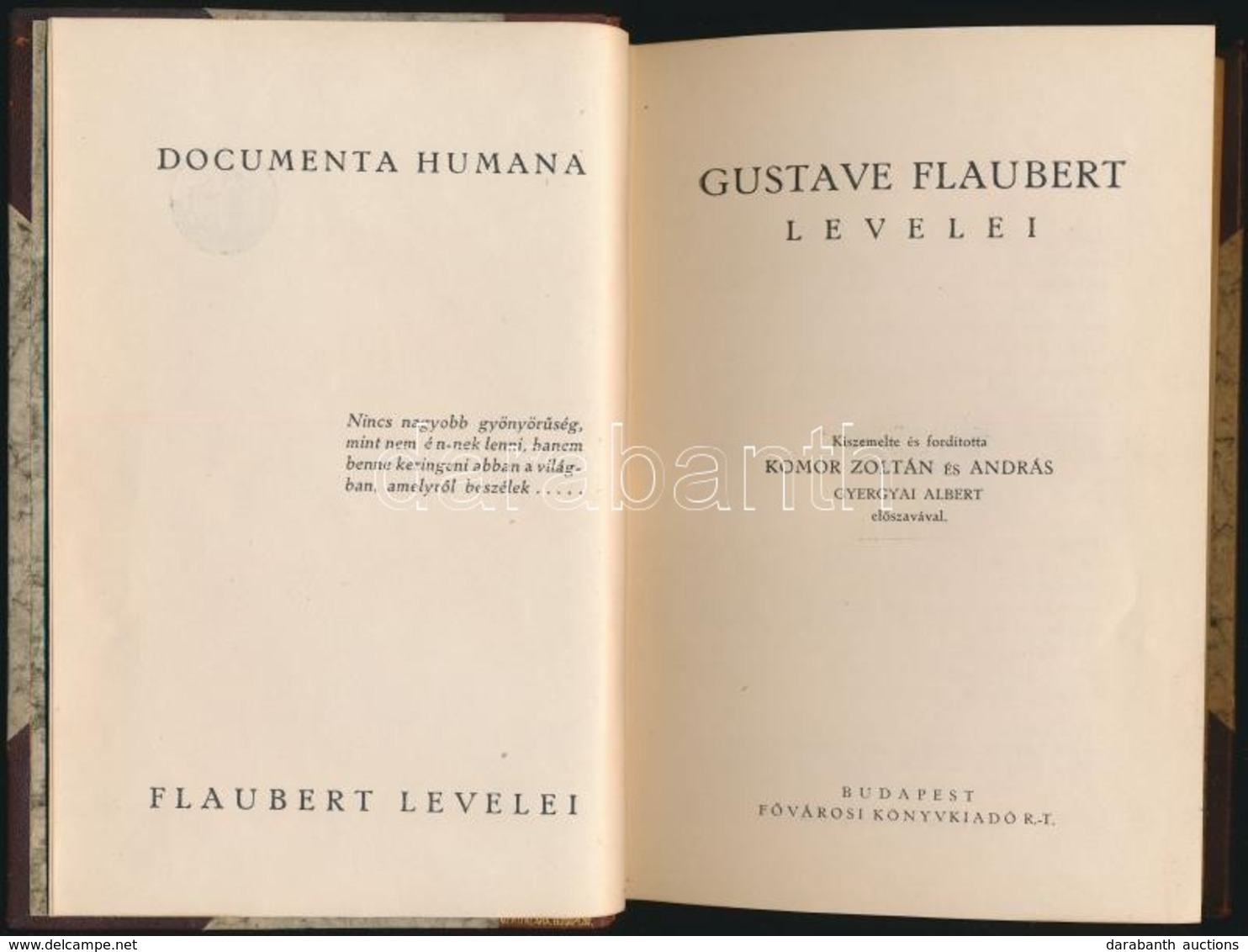 Gustave Flaubert Levelei. Kiszemelte és Fordította: Komor Zoltán és András. Gyergyai Albert El?szavával. Documenta Human - Non Classificati