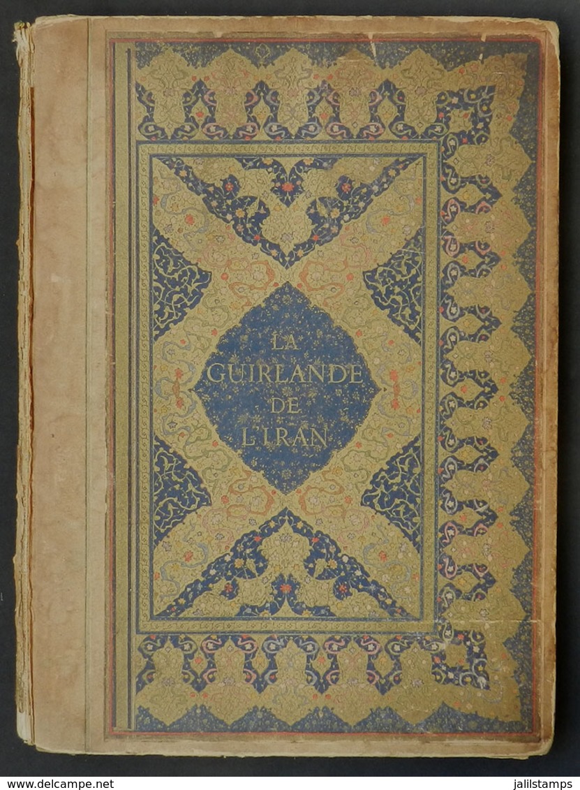 1078 IRAN: Book: "La Guirlande De L'Iran", With Collection Of Poems By Firdousi-Nizâmi, Om - Other & Unclassified