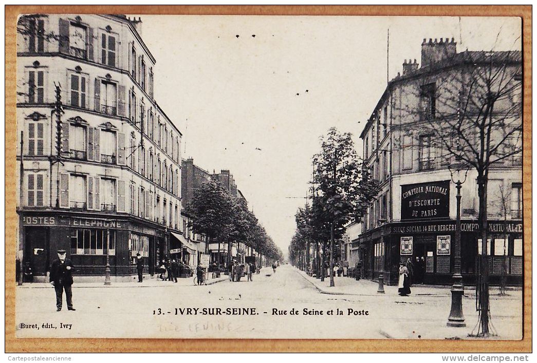 X94118 IVRY Val-de-Marne Rue De SEINE Et La POSTE Banque Comptoir National 1910s Edition BURET 13 - Ivry Sur Seine