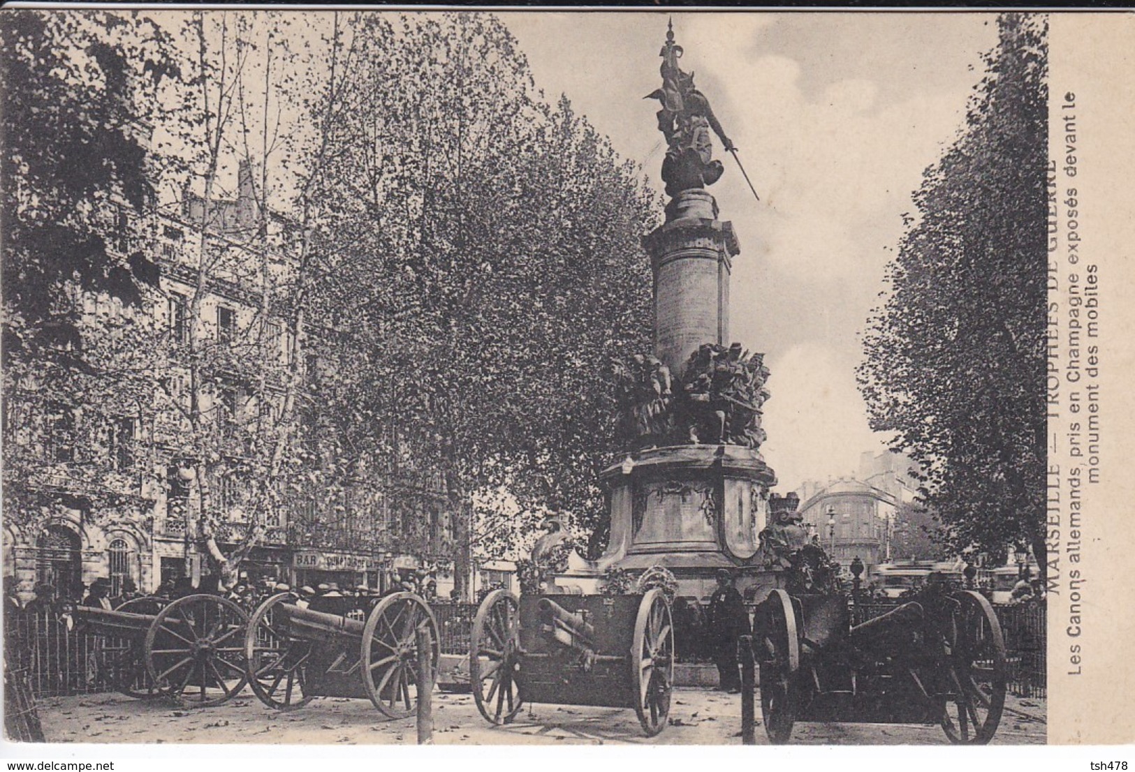 13--RARE-MARSEILLE-trophées De Guerre-les Canons Allemands Pris En Champagne Exposés Devant Le Monument Des-voir 2 Scans - Non Classés