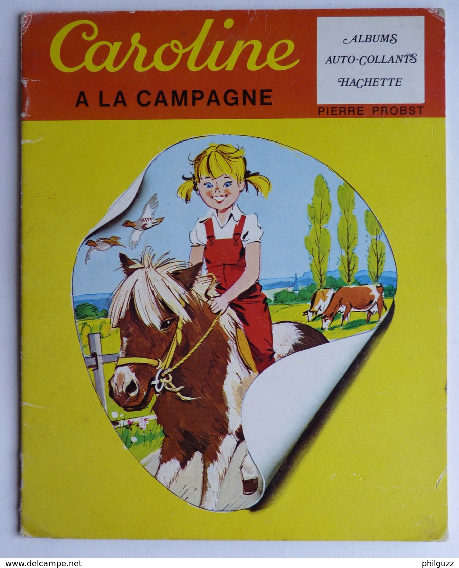 CAROLINE A LA CAMPAGNE - RARE ALBUM D'AUTOCOLLANTS - Hachette 1977 - Pierre PROBST (2) Enfantina - Hachette