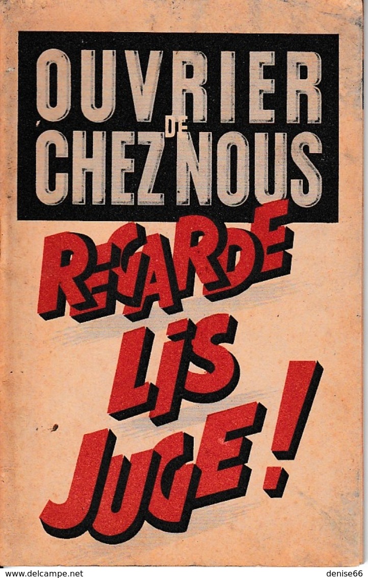 OUVRIER DE CHEZ NOUS : REGARDE LIS JUGE ! - Plaquette Anti-bolchevique - 3 Scans - - Documenti Storici