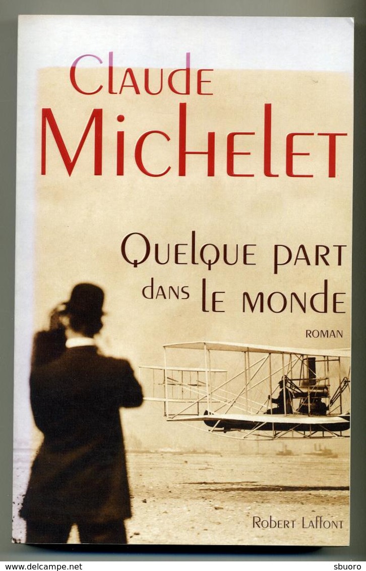 Quelque Part Dans Le Monde - Claude Michelet - Robert Laffont - Altri & Non Classificati