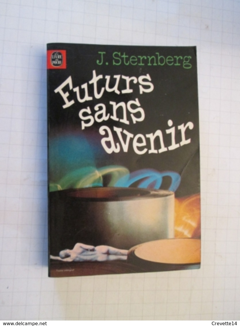 LIVPOCH : Science Fiction SF Anticipation LIVRE DE POCHE N°7017 : FUTURS SANS AVENIR Par J STERNBERG - Livre De Poche