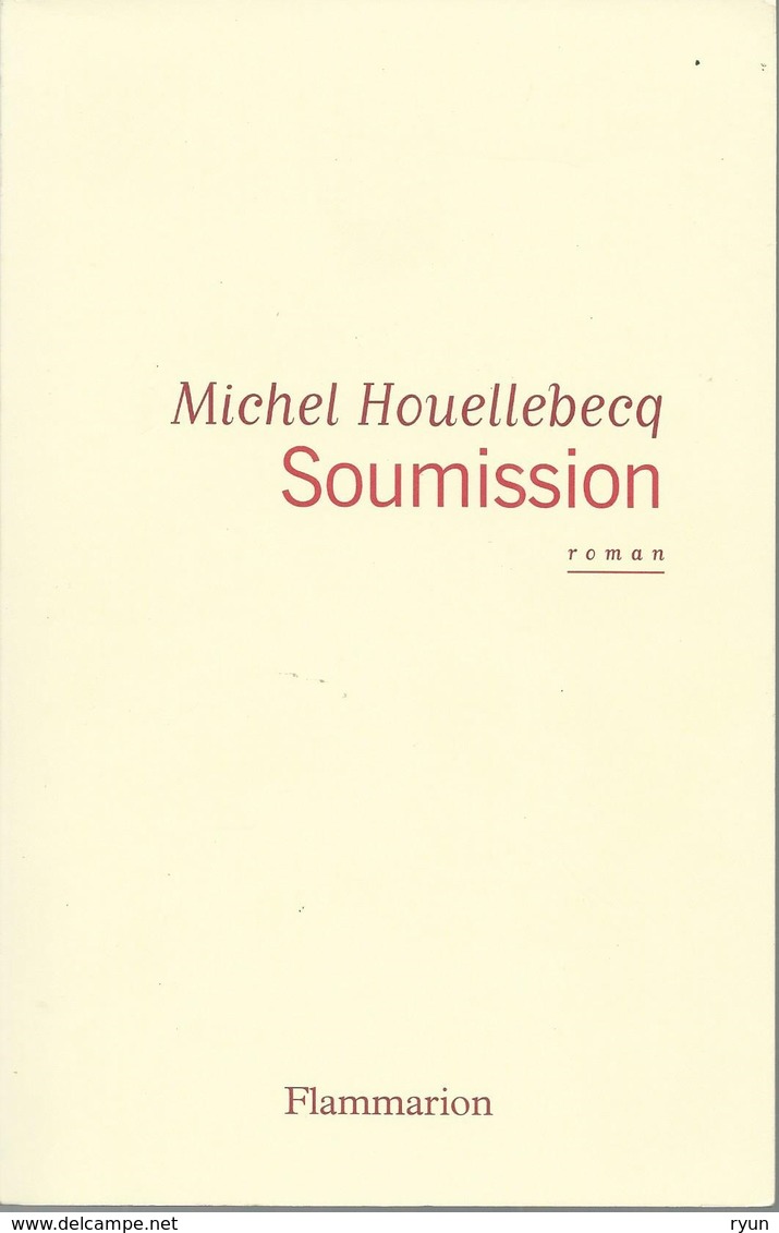 Houellebecq Soumission Flammarion Décembre 2014 (EO?) - Classic Authors