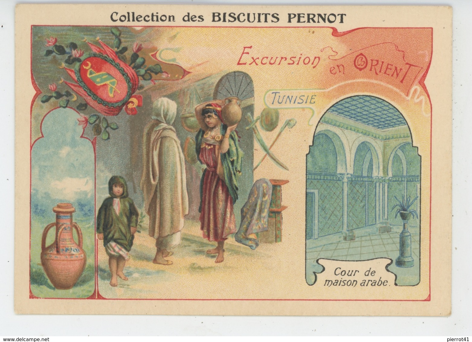 PUBLICITE - Pub Pour BISCUITS PERNOT - Excursion En ORIENT - TUNISIE - Cour De Maison Arabe - Publicité