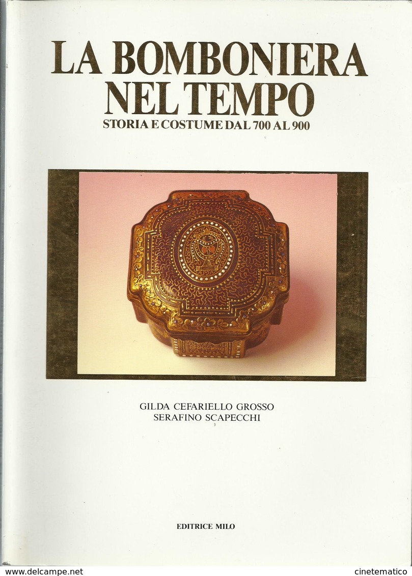 Libro La Bomboniera Nel Tempo - Storia E Costume Dal 700 Al 900 - Handbücher Für Sammler