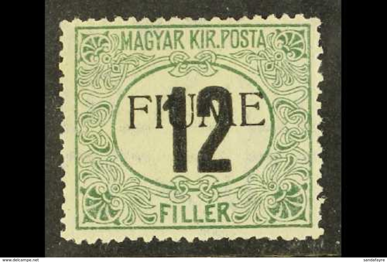 POSTAGE DUES  1918 12f Green And Black , Sassone 2, Fresh Mint. Scarce Stamp With Raybaudi 2007 Photo Certificate. For M - Fiume