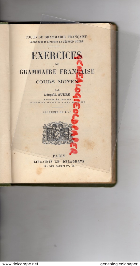 EXERCICES DE GRAMMAIRE FRANCAISE-LECTURE-LEOPOLD SUDRE-LYCEE MONTAIGNE-CLASSE DE SIXIEME-6 EME- LIBRAIRIE DELAGRAVE- - 6-12 Ans