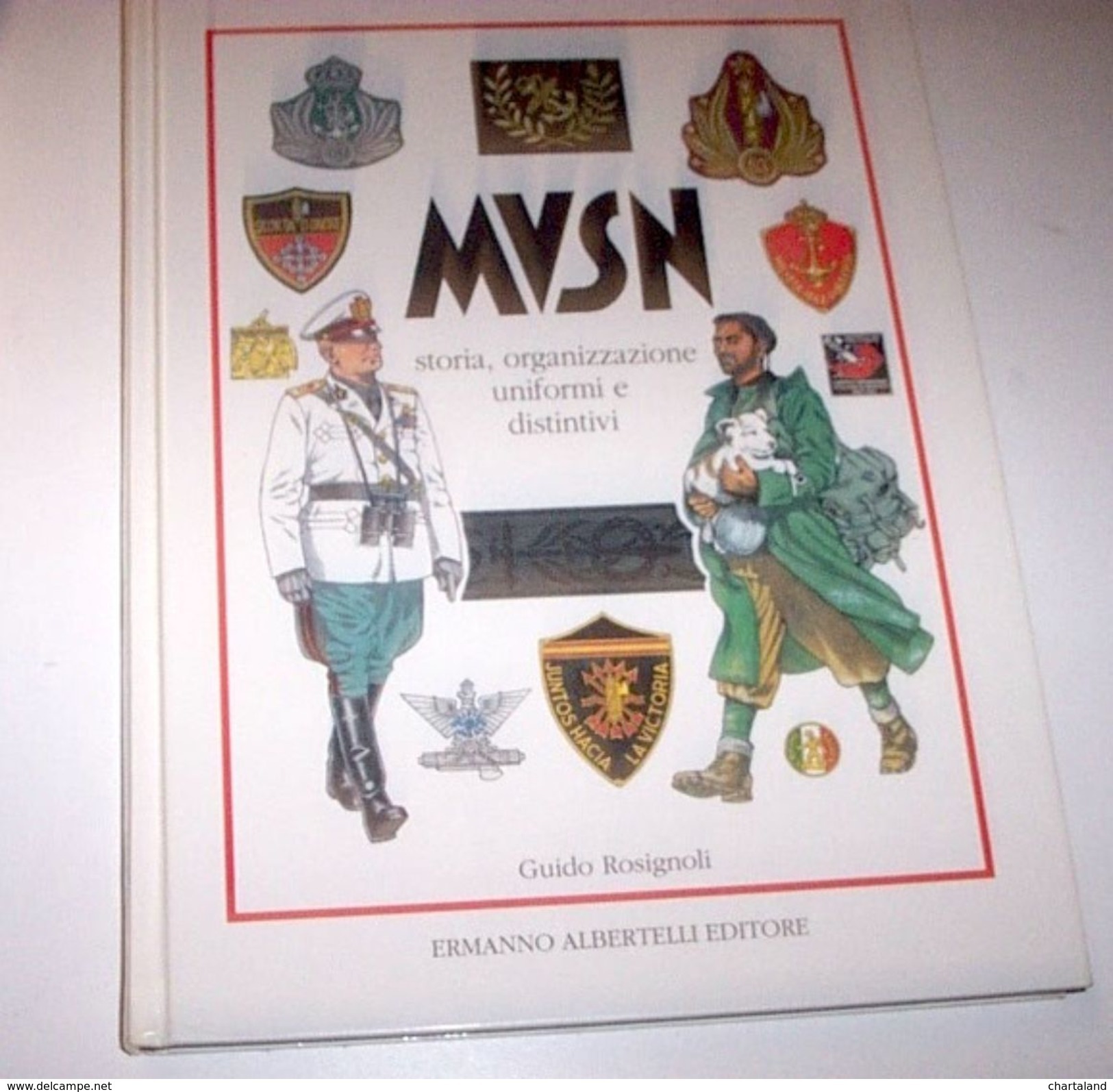 Fascismo Rosignoli - MVSN Storia Organizzaizone Uniformi E Distintivi 1^ Ed. 1995 Ed. Albertelli - Guerra 1939-45