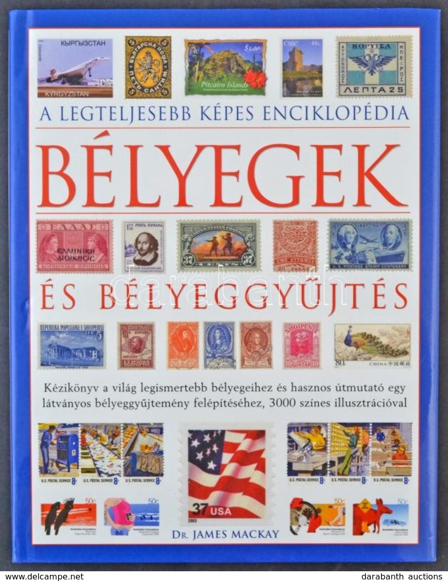 Dr. James Mackay: A Legteljesebb Képes Enciklopédia - Bélyegek és Bélyeggy?jtés (2008) újszer? állapotban - Sonstige & Ohne Zuordnung