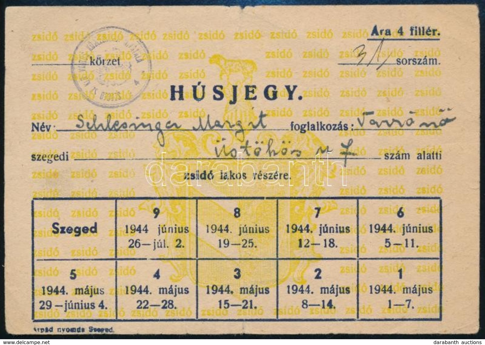 1944 Szegedi Húsjegy Zsidó Lakos Részére, Szeged Város Pecsétjével, Szeged, Árpád Nyomda-ny. - Sonstige & Ohne Zuordnung