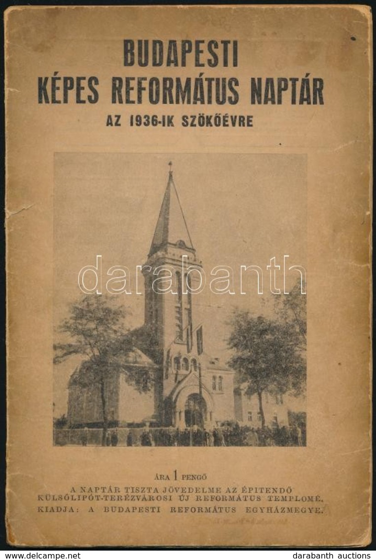 1936 Budapesti Képes Református Naptár Az 1936-ik Szök?évre. Szerk.: Bereczky Albert, Makkai Jen?. Bp., Budapesti Reform - Ohne Zuordnung