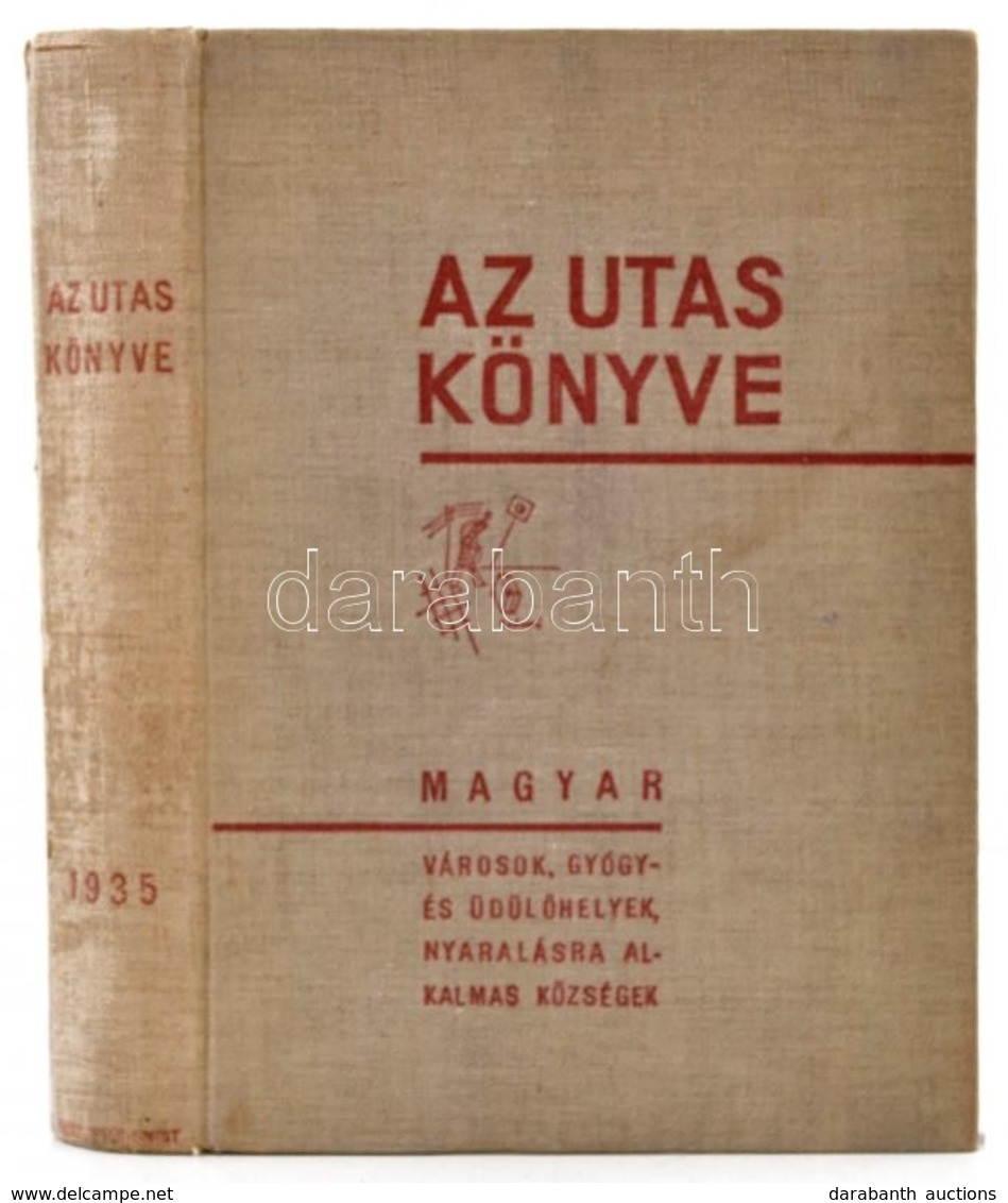 Az Utas Könyve. Magyar Utazási Kézikönyv és útmutató. Városok, Gyógyfürd?k, üdül?- és Nyaralóhelyek, Egészégügyi, Sport- - Ohne Zuordnung