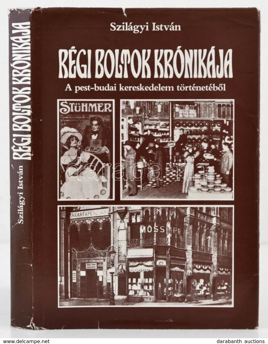 Szilágyi István: Régi Boltok Krónikája. A Pest-budai Kereskedelem Történetéb?l. Bp., 1986, Közgazdasági és Jogi Könyvkia - Ohne Zuordnung