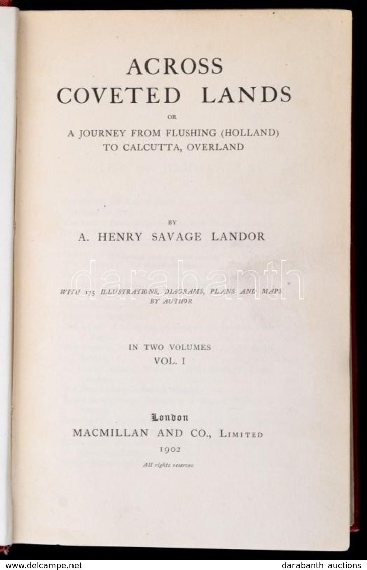 A(rnold) Henry Savage Landor: Across Coveted Lands Or A Journey From Flushing (Holland) To Calcutta, Overland. I. Kötet. - Non Classificati